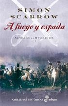 A FUEGO Y ESPADA (NAPOLEON VS. WELLINGTON III) | 9788435062015 | SCARROW, SIMON | Llibreria La Gralla | Librería online de Granollers