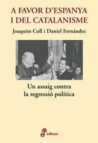 A FAVOR D´ESPANYA I DEL CATALANISME | 9788435065085 | COLL, JOAQUIM / FERNÁNDEZ, DANIEL | Llibreria La Gralla | Librería online de Granollers