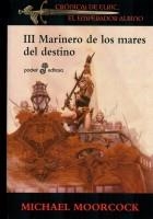 MARINERO DE LOS MARES DEL DESTINO (CRONICAS DE ELRIC III EL EMPERADOR ALBINO) | 9788435018876 | MOORCOCK, MICHAEL | Llibreria La Gralla | Llibreria online de Granollers