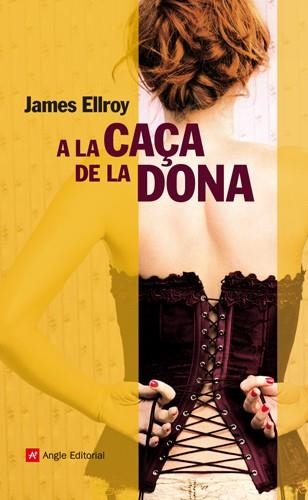 A LA CAÇA DE LA DONA | 9788415002536 | ELLROY, JAMES | Llibreria La Gralla | Librería online de Granollers