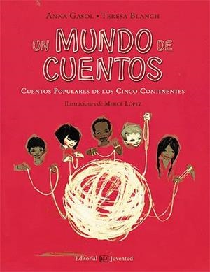 MUNDO DE CUENTOS, UN | 9788426138125 | GASOL, ANNA / BLANCH, TERESA | Llibreria La Gralla | Llibreria online de Granollers