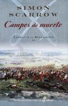 CAMPOS DE MUERTE (NAPOLEÓN VS. WELLINGTON IV) | 9788435062381 | SCARROW, SIMON | Llibreria La Gralla | Librería online de Granollers