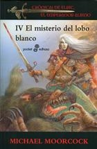 MISTERIO DEL LOBO BLANCO CRÓNICAS DE ELRIC, EL EMPERADOR ALBINO 4 | 9788435019194 | MOORCOCK, MICHAEL | Llibreria La Gralla | Llibreria online de Granollers