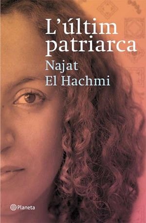 ULTIM PATRIARCA, L' | 9788497081856 | EL HACHMI, NAJAT | Llibreria La Gralla | Librería online de Granollers