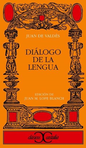 DIALOGO DE LA LENGUA (CLASICOS CASTALIA) | 9788470390739 | VALDÉS, JUAN DE | Llibreria La Gralla | Llibreria online de Granollers