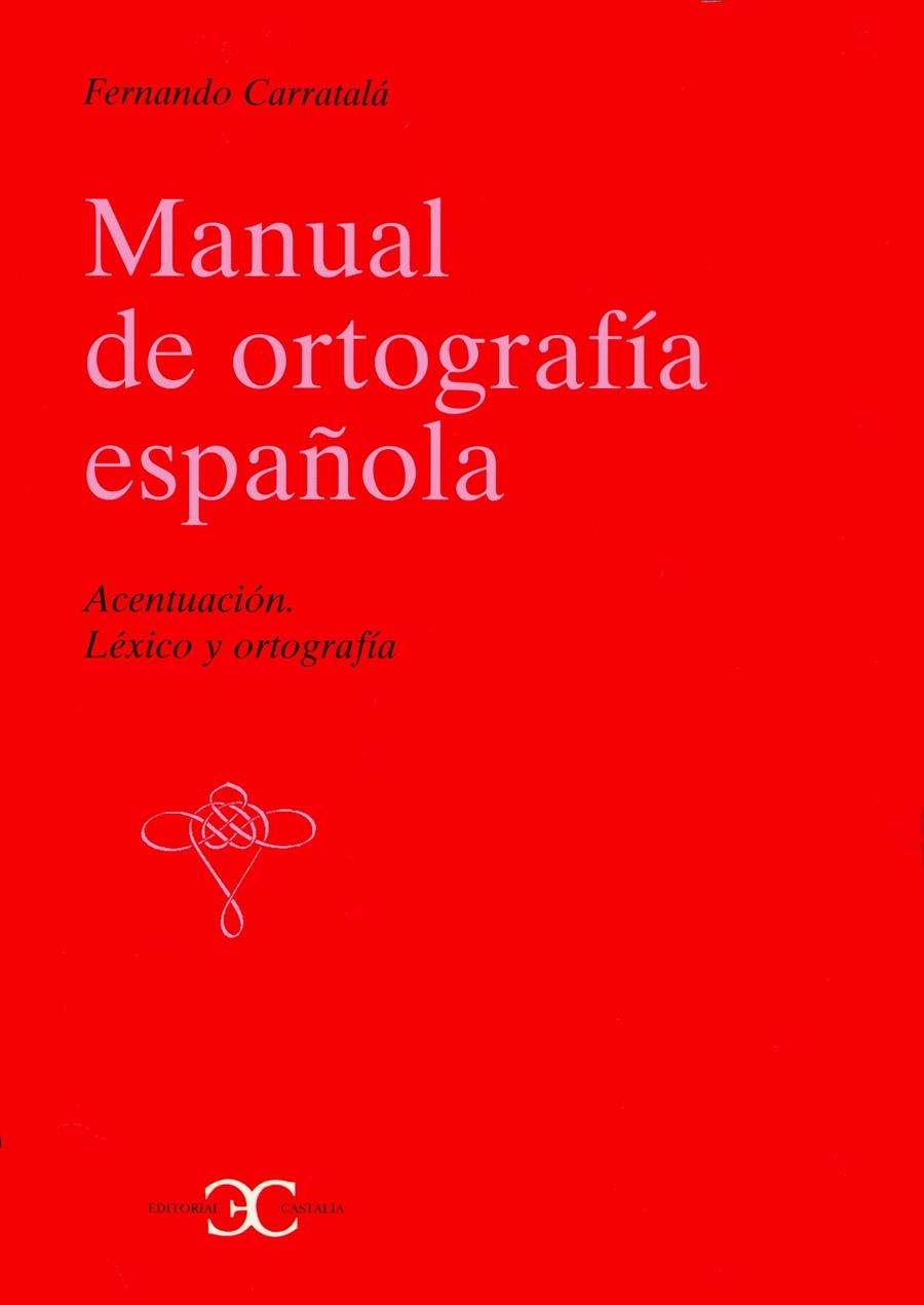 MANUAL DE ORTOGRAFIA ESPAÑOLA | 9788470397462 | CARRATALA, FERNANDO | Llibreria La Gralla | Llibreria online de Granollers