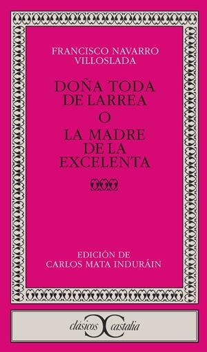 DOÑA TODA LA LARREA  O LA MADRE DE LA EXCELENTA (CLASICOS CA | 9788470398025 | NAVARRO VILLOSLADA, FRANCISCO | Llibreria La Gralla | Llibreria online de Granollers