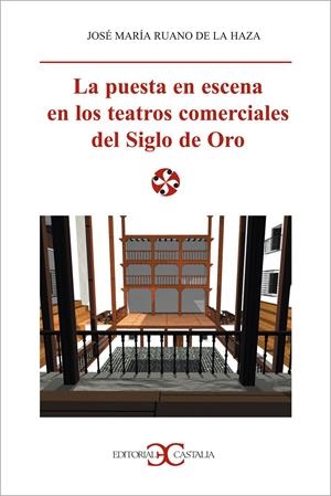 PUESTA EN ESCENA EN LOS TEATROS COMERCIALES DEL SIGLO DE ORO | 9788470398568 | RUANO DE LA HAZA, JOSE MARIA | Llibreria La Gralla | Llibreria online de Granollers