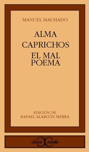 ALMA CAPRICHOS EL MAL POEMA (CC255) | 9788470398667 | MACHADO, MANUEL | Llibreria La Gralla | Librería online de Granollers