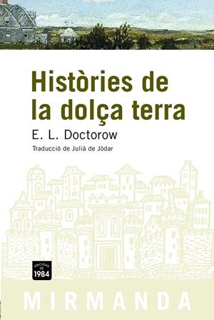 HISTORIES DE LA DOLÇA TERRA | 9788496061958 | DOCTOROW, E.L. | Llibreria La Gralla | Librería online de Granollers
