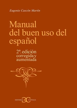 MANUAL DEL BUEN USO DEL ESPAÑOL. 2ª ED CORREGIDA Y AUMENTADA | 9788497401272 | CASCON MARTIN, EUGENIO | Llibreria La Gralla | Librería online de Granollers