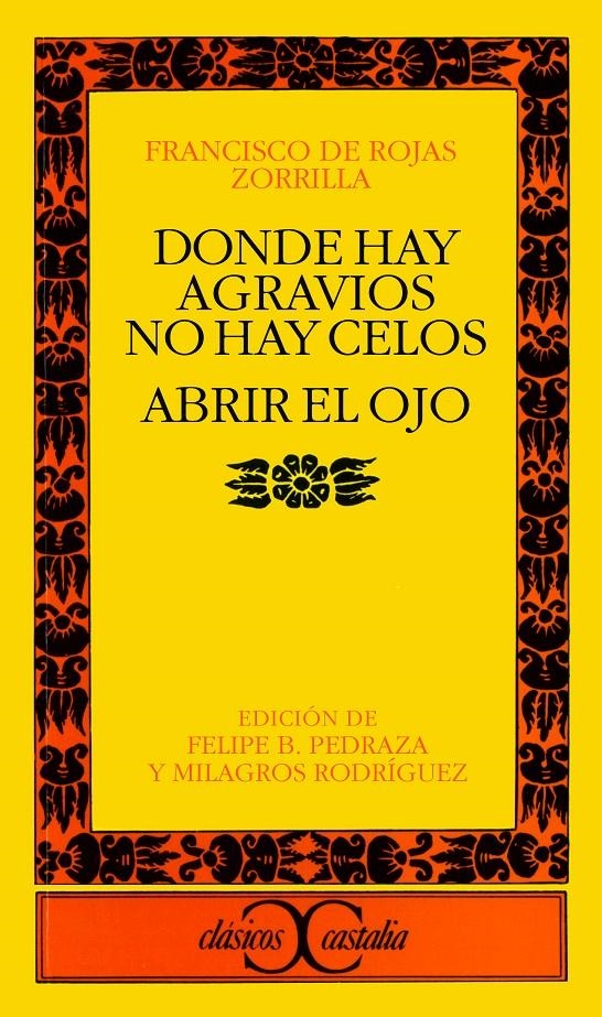 DONDE HAY AGRAVIOS NO HAY CELOS / ABRIR EL OJO | 9788497401395 | DE ROJAS ZORRILLA, FRANCISCO | Llibreria La Gralla | Librería online de Granollers