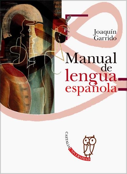MANUAL DE LENGUA ESPAÑOLA | 9788497402699 | GARRIDO, JOAQUIN | Llibreria La Gralla | Llibreria online de Granollers