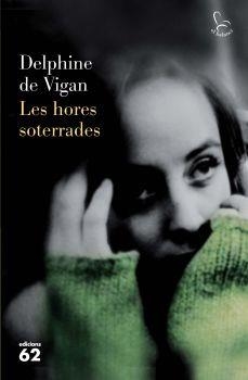HORES SOTERRADES, LES (EL BALANCÍ 639) | 9788429766608 | VIGAN, DELPHINE DE | Llibreria La Gralla | Librería online de Granollers