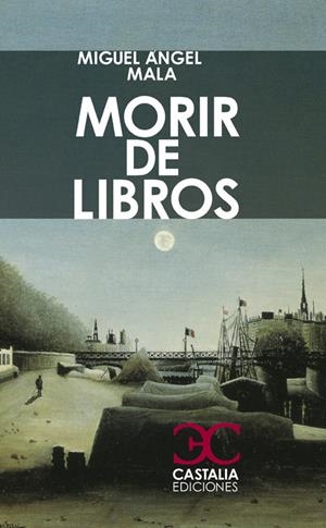 MORIR DE LIBROS | 9788497403924 | MALA, MIGUEL ANGEL | Llibreria La Gralla | Librería online de Granollers
