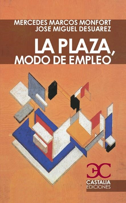 PLAZA, LA. MODO DE EMPLEO | 9788497404426 | MARCOS MONFORT, MERCEDES; DESUÁREZ, JOSÉ MIGUEL | Llibreria La Gralla | Llibreria online de Granollers