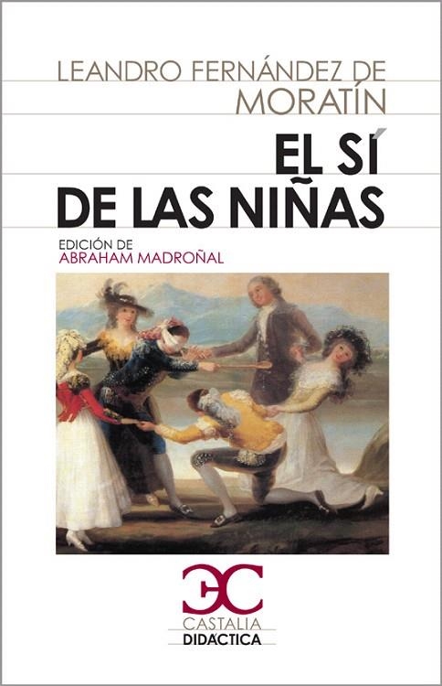SÍ DE LAS NIÑAS, EL (CASTALIA DIDÁCTICA) | 9788497403993 | FERNÁNDEZ DE MORATÍN, LEANDRO | Llibreria La Gralla | Librería online de Granollers