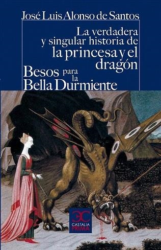 VERDADERA Y SINGULAR HISTORIA DE LA PRINCESA Y EL DRAGÓN / BESOS PARA LA BELL | 9788497405119 | ALONSO DE SANTOS, JOSÉ LUIS | Llibreria La Gralla | Librería online de Granollers