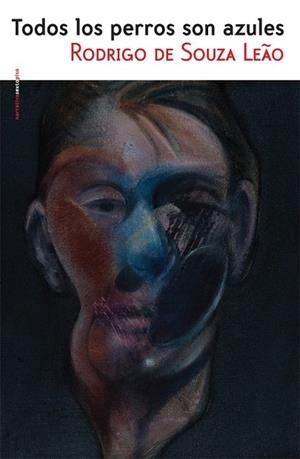 TODOS LOS PERROS SON AZULES | 9788415601272 | SOUZA LEÃO, RODRIGO DE | Llibreria La Gralla | Librería online de Granollers