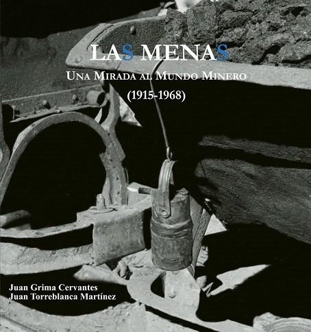 MENAS.LAS UNA MIRADA AL MUNDO MINERO (1915-1968). FONDO FOTOGRÁFICO EMILIO HERR | 9788496651913 | GRIMA CERVANTES, JUAN/ TORREBLANCA MARTÍNEZ, JUAN | Llibreria La Gralla | Librería online de Granollers