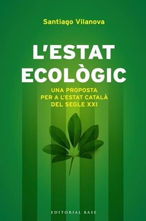 ESTAT ECOLÒGIC, L' | 9788415711155 | VILANOVA, SANTIAGO | Llibreria La Gralla | Librería online de Granollers