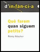 QUE FAREM QUAN SIGUEM PETITS? | 9788489149908 | RITSCHER, PENNY | Llibreria La Gralla | Librería online de Granollers