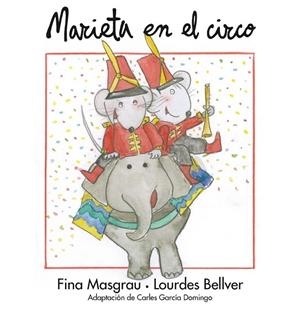 MARIETA EN EL CIRCO | 9788415554257 | MASGRAU PLANA, FINA | Llibreria La Gralla | Librería online de Granollers