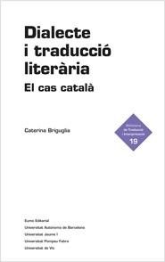 DIALECTE I TRADUCCIÓ LITERÀRIA. EL CAS CATALÀ | 9788497664790 | BRIGUGLIA, CATERINA | Llibreria La Gralla | Librería online de Granollers