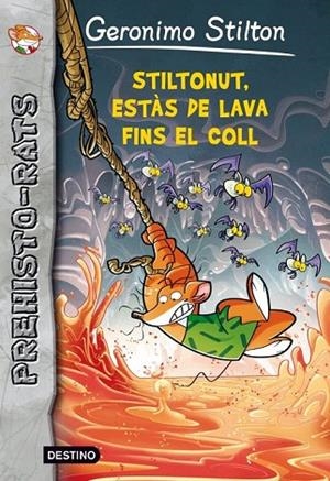 ESTÀS AMB LA LAVA FINS AL COLL STILTONUT (PREHISTO RATS, 4) | 9788415697909 | STILTON, GERONIMO | Llibreria La Gralla | Llibreria online de Granollers