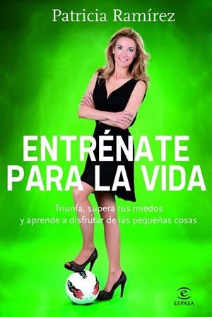 ENTRÉNATE PARA LA VIDA | 9788467007848 | RAMÍREZ, PATRICIA | Llibreria La Gralla | Librería online de Granollers