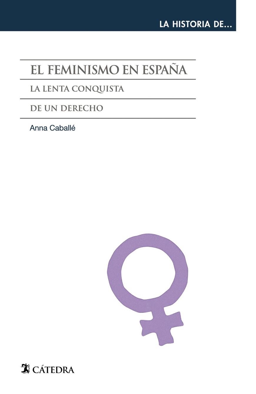 FEMINISMO EN ESPAÑA, EL | 9788437631301 | CABALLÉ, ANNA | Llibreria La Gralla | Librería online de Granollers