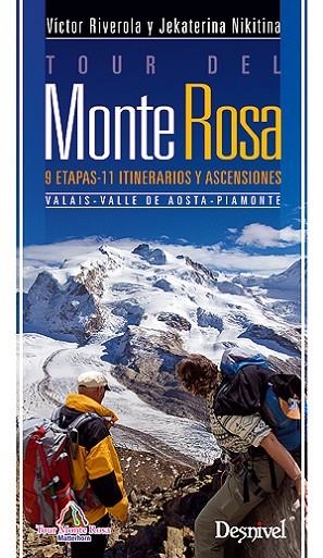 TOUR DEL MONTE ROSA.9 ETAPASA.11 ITAINERARIOS Y ASCENSIONES | 9788498292763 | RIVEROLA, VÍCTOR / NIKITINA, JEKATERINA | Llibreria La Gralla | Librería online de Granollers