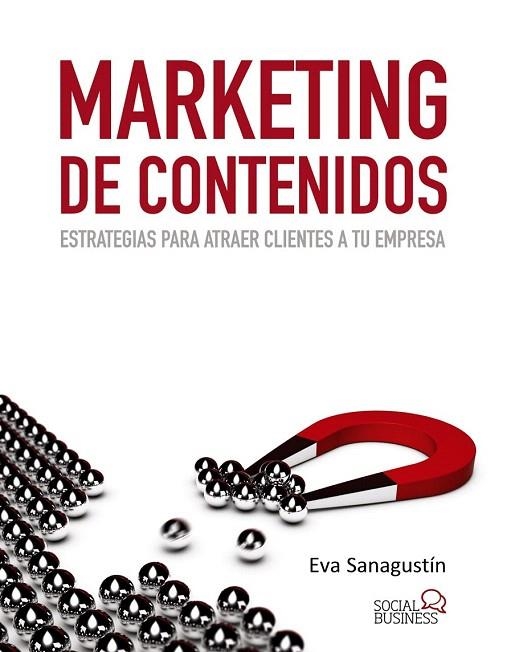 MARKETING DE CONTENIDOS | 9788441533509 | SANAGUSTÍN, EVA | Llibreria La Gralla | Llibreria online de Granollers