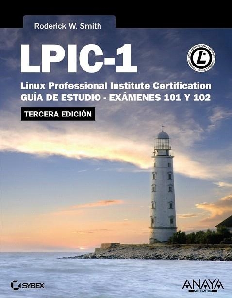 LPIC-1. LINUX PROFESSIONAL INSTITUTE CERTIFICATION. TERCERA EDICIÓN | 9788441533752 | SMITH, RODERICK W. | Llibreria La Gralla | Llibreria online de Granollers