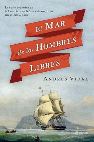 MAR DE LOS HOMBRES LIBRES, EL | 9788408112273 | VIDAL, ANDRÉS | Llibreria La Gralla | Llibreria online de Granollers