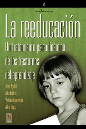 REEDUCACION, LA (EUREKA, 2) | 9788496754249 | AGULLO; BADIAS; CANTAVELLA; LOPEZ | Llibreria La Gralla | Librería online de Granollers