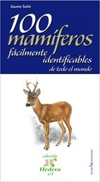 100 MAMIFEROS FACILMENTE IDENTIFICABLES DE TODO EL MUNDO (HEDERA, 3) | 9788496754386 | SAÑÉ, JAUME | Llibreria La Gralla | Librería online de Granollers