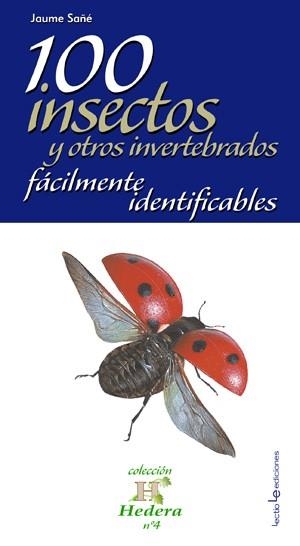 100 INSECTOS Y OTROS INVERTEBRADOS FACILMENTE IDENTIFICABLES | 9788496754492 | SAÑÉ, JAUME | Llibreria La Gralla | Librería online de Granollers