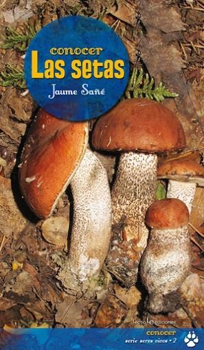 CONOCER LAS SETAS | 9788415088141 | SAÑÉ, JAUME | Llibreria La Gralla | Librería online de Granollers