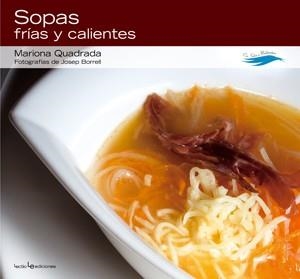 SOPAS FRÍAS Y CALIENTES (CON SABOR A MEDITERRÁNEO) | 9788415088028 | QUADRADA, MARIONA; BORRELL, JOSEP | Llibreria La Gralla | Librería online de Granollers