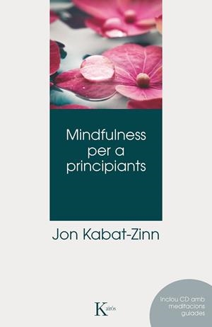 MINDFULNESS PER A PRINCIPIANTS (LLIBRE+CD) | 9788499882406 | KABAT ZINN,JON | Llibreria La Gralla | Librería online de Granollers