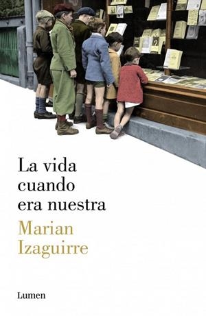VIDA CUANDO ERA NUESTRA, LA | 9788426421807 | IZAGUIRRE, MARIAN | Llibreria La Gralla | Librería online de Granollers