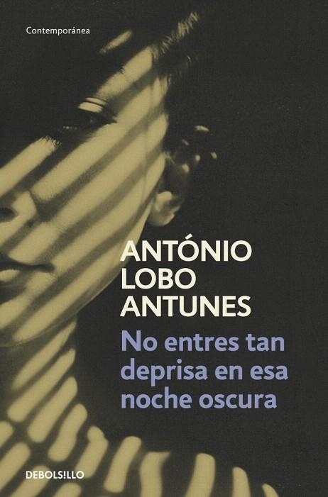 NO ENTRES TAN DEPRISA EN ESTA NOCHE TAN OSCURA (DEBOLSILLO) | 9788490322284 | LOBO ANTUNES, ANTONIO | Llibreria La Gralla | Llibreria online de Granollers