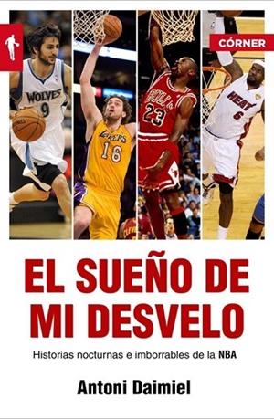 SUEÑO DE MI DESVELO, EL. HISTORIAS DE LA NBA CON NOCTURNIDAD | 9788415242239 | DAIMIEL, ANTONI | Llibreria La Gralla | Llibreria online de Granollers