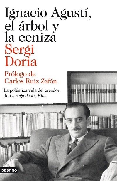 IGNACIO AGUSTÍ, EL ÁRBOL Y LA CENIZA | 9788423346523 | DORIA, SERGI | Llibreria La Gralla | Librería online de Granollers