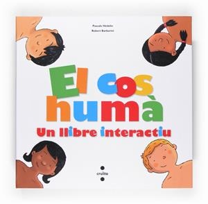 COS HUMA, EL. UN LLIBRE INTERACTIU | 9788466118217 | HEDELLIN, PASCALE; BARBORINI, ROBERT | Llibreria La Gralla | Librería online de Granollers