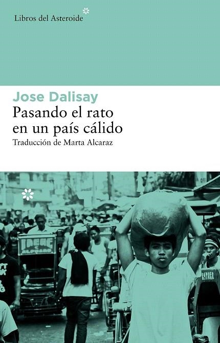 PASANDO EL RATO EN UN PAÍS CÁLIDO | 9788415625018 | DALISAY, JOSE | Llibreria La Gralla | Llibreria online de Granollers