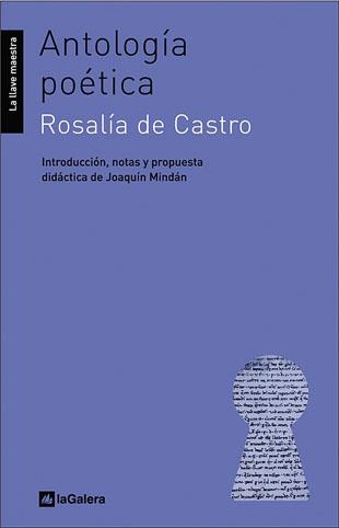 ANTOLOGIA POETICA ROSALIA DE CASTRO (LA LLAVE MAESTRA) | 9788424630232 | DE CASTRO, ROSALIA | Llibreria La Gralla | Llibreria online de Granollers