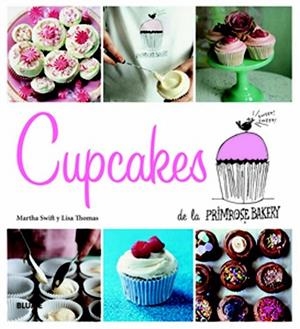 CUPCAKES DE LA PRIMROSE BAKERY | 9788415317258 | SWIFT, MARTHA / THOMAS, LISA | Llibreria La Gralla | Librería online de Granollers