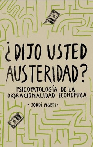 DIJO USTED AUSTERIDAD? | 9788415549536 | PIGEM, JORDI | Llibreria La Gralla | Llibreria online de Granollers